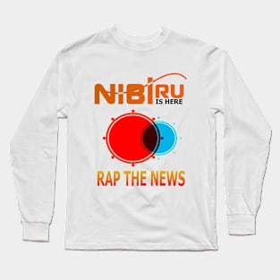 Nibiru Is Here Long Sleeve T-Shirt